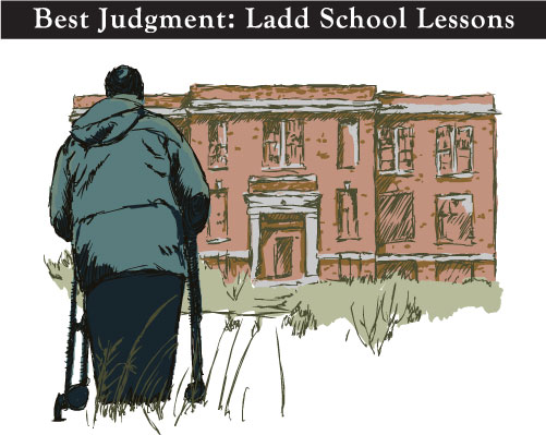 A drawing of a former Ladd resident standing outside an old Ladd building with text above the artwork that says: Best Judgment: Ladd School Lessons.